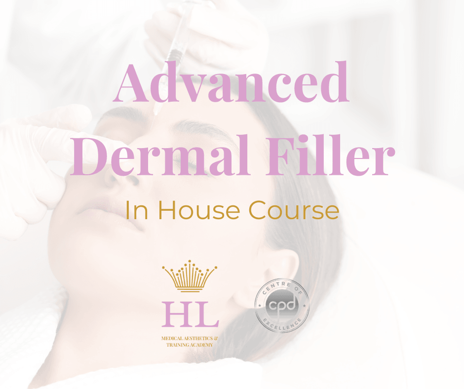Advanced Dermal Filler - HL Medical Aesthetics & Training
