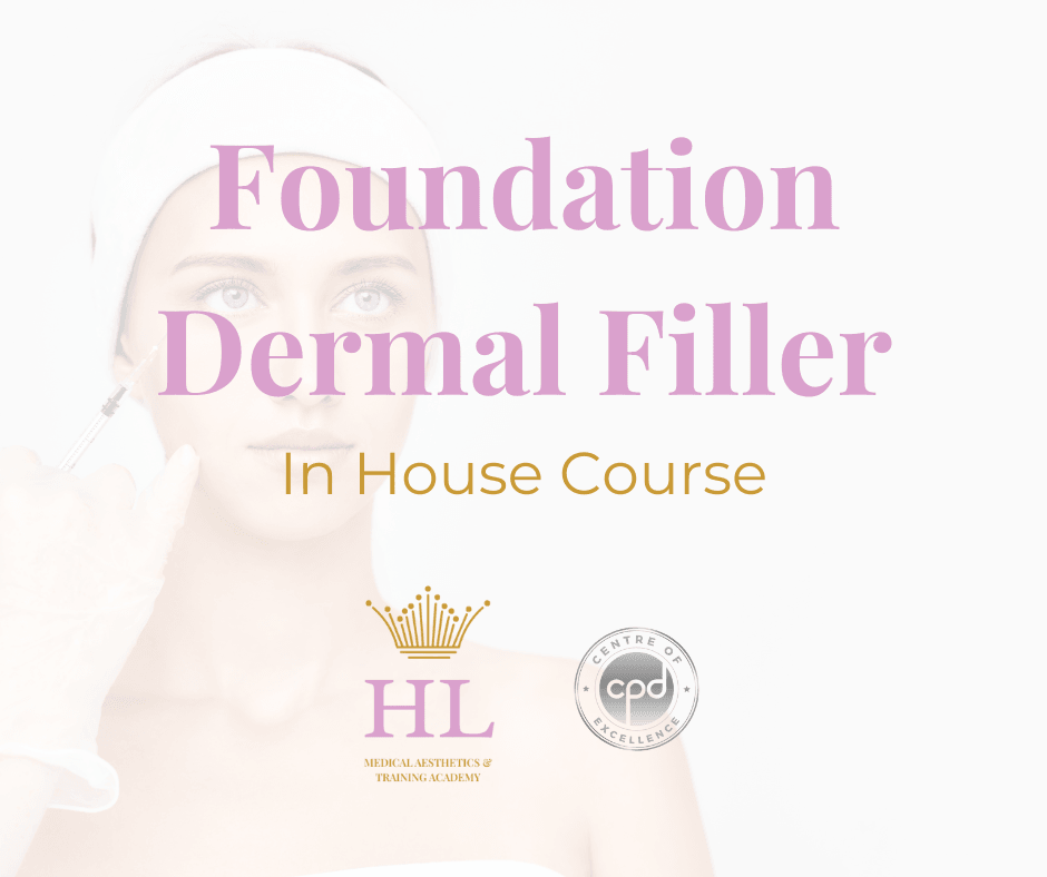 Foundation Dermal Filler - HL Medical Aesthetics & Training