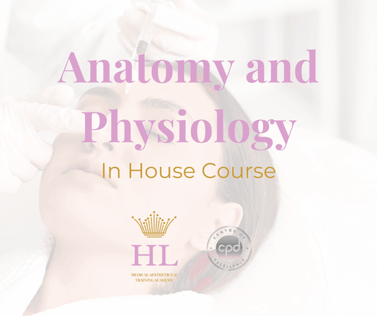 Anatomy and Physiology Level 3 Darlington Course by HL - HL Medical Aesthetics & Training