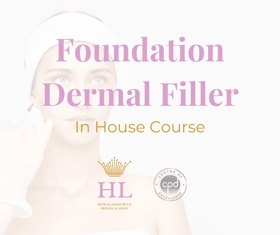Foundation Dermal Filler Course Darlington - HL Medical - HL Medical Aesthetics & Training