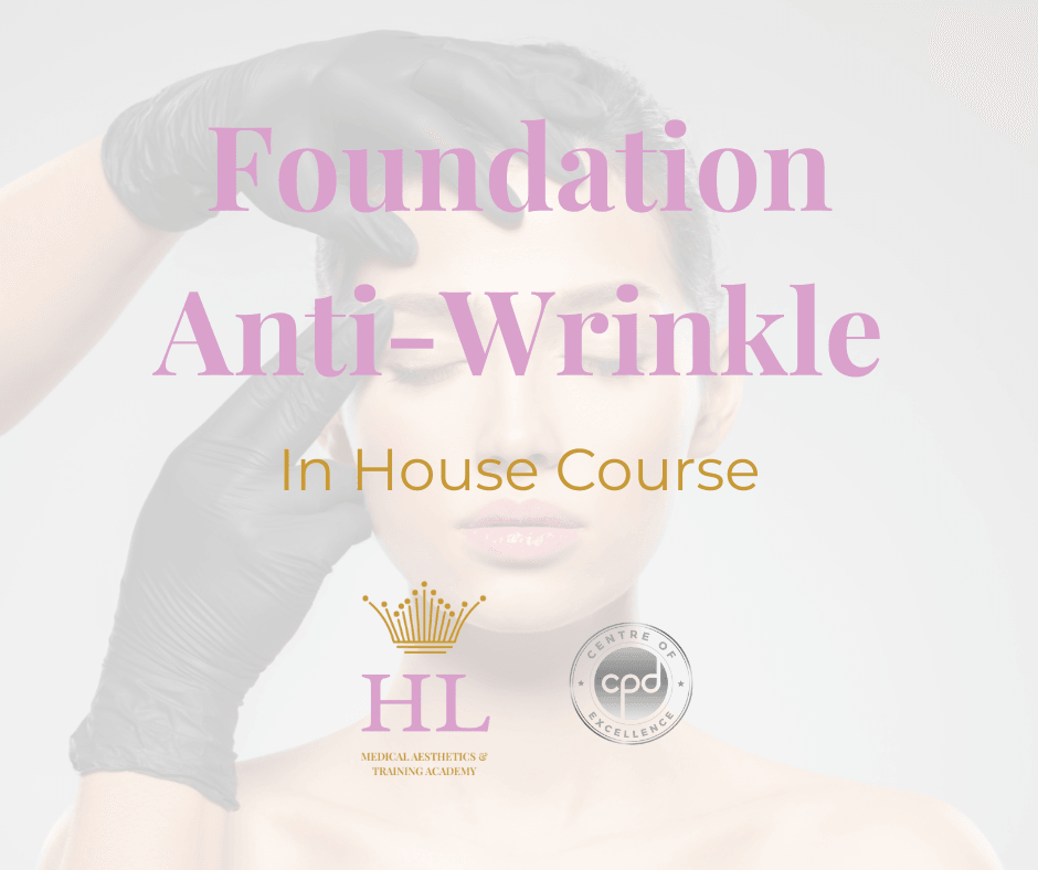 HL Medical Aesthetics Foundation Anti Wrinkle In House Course showing gloved clinician hands near patient forehead with CPD badge