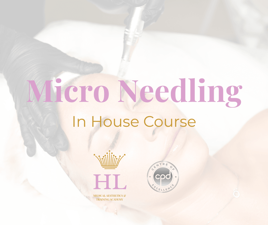 Micro Needling Course Darlington | HL Medical Aesthetics - HL Medical Aesthetics & Training
